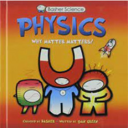 Pan Mac Basher Science: Physics: Why Matter Matters Book