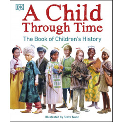 DK A Child Through Time, 128 Pages