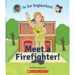 Meet a Firefighter In Our Neighborhood