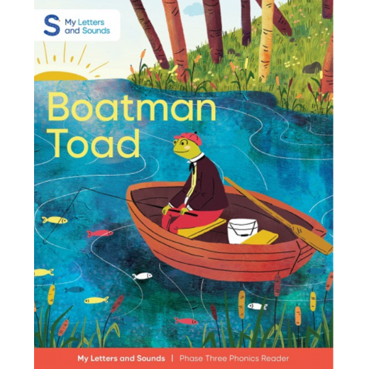 Boatman Toad: My Letters and Sounds Phase Three Phonics Reader
