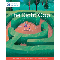 The Right Gap: My Letters and Sounds Phase Three Phonics Reader